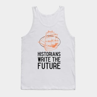 historians write the future Tank Top